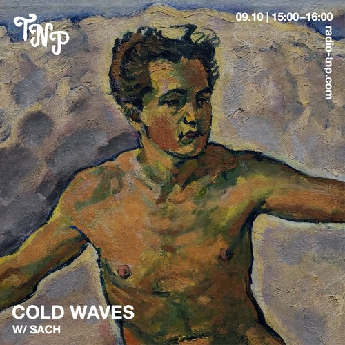 Cold Waves w/ Sach