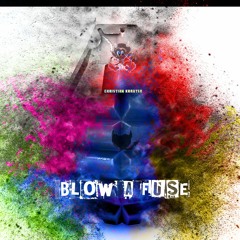 Blow A Fuse