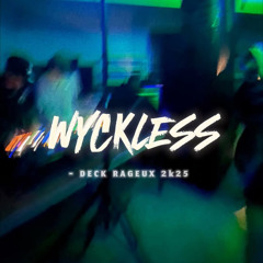 Wyckless - DECK RAGEUX [2K25]