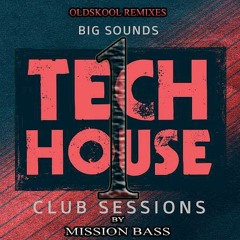 Tech House Club Sessions 1 - [ Mission Bass Mix ]