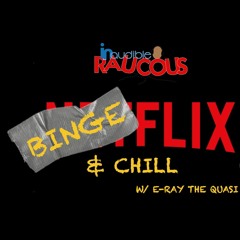 IR Presents: BingeFlix and Chill with E Ray