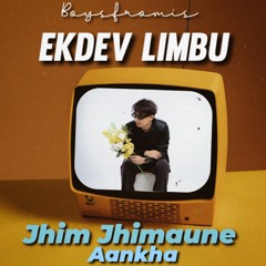 Ekdev Limbu- Jhim jhimaune aankha Boysfromis Remix