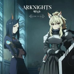 Arknights - PRELUDE TO DAWN (Thai version) TV size