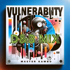 VULNERABiLiTY (D&B MiX)