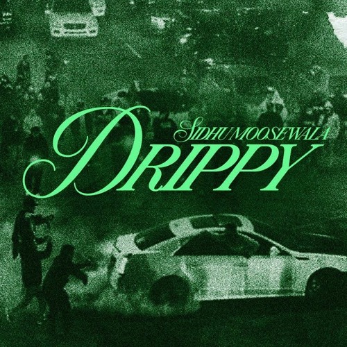 Drippy - Sidhu Moosewala