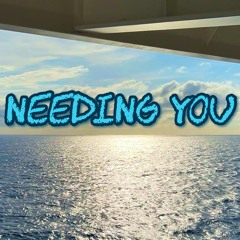 Needing You (prod. flowers in narnia)