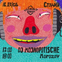 DJ MOJNOPOTISCHE @ LOCAL RADIO – 16/03/2024