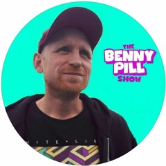 The Benny Pill $how - Episode 85