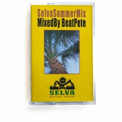 BeatPete - SELVA Summer Mixtape /// SIDE A & B