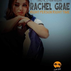 RACHEL GRAE - RIGHT PERSON RIGHT TIME (COASTAL STUDIO VERSION)
