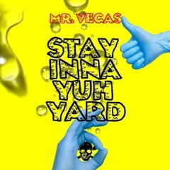 Mr. Vegas - Stay Inna Yuh Yard [Grass Cyaat Riddim 2020]