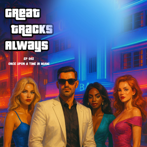 Guzzk presents GTA - Great Tracks Always, ep 002 - Once upon a time in Miami