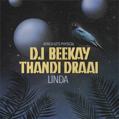 DJ Beekay & Thandi Draai - Linda (Snippet)