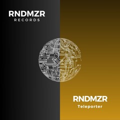 RNDMZR - Teleporter