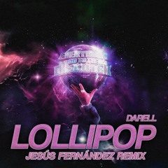 Darell - Lollypop (Jesús Fernández Remix)