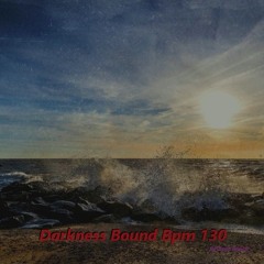 Darkness Bound - Bpm 130 - 2025 - Mastered & Finished