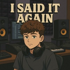 Said it Again prod. Abysssoul
