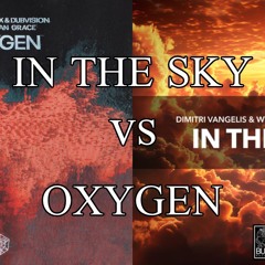 Dimitri Vangelis & Wyman vs Martin Garrix, DubVision  - In the sky vs Oxygen (Arpit Mashup)