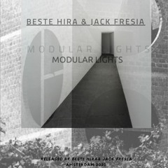 Beste Hira & Jack Fresia - Modular Lights