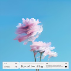 Ourson - Beyond Everything