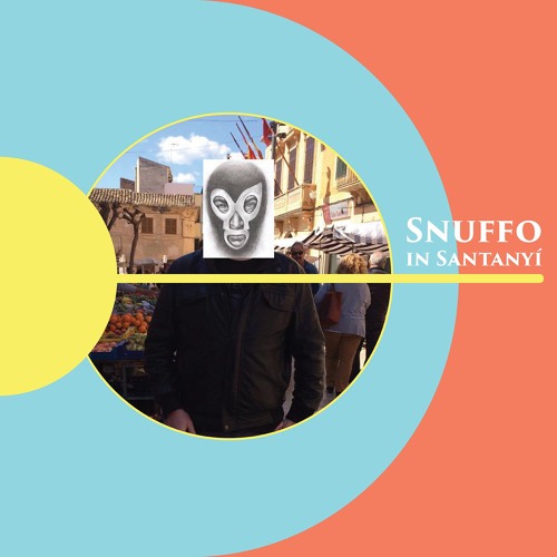 Snuffo in Santanyí #62 with Guest Mix by Halbert