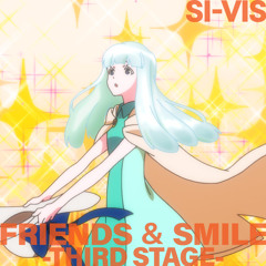 FRIENDS & SMILE -THIRD STAGE-