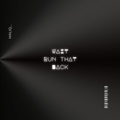 Wait, Run That Back: B+D
