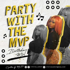CYNTHIA DJ MVP - PARTY WITH THE MVP (BIRTHDAY MIX)