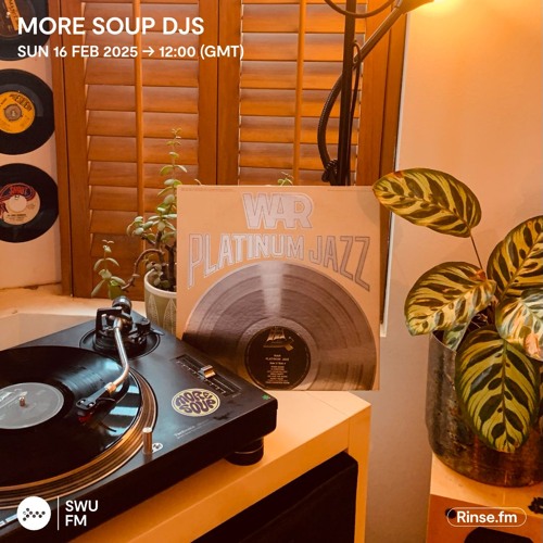 More Soup DJs - 16 February 2025