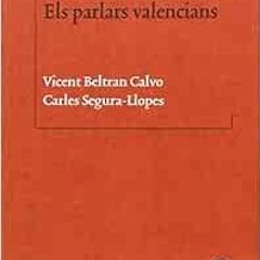 [GET] KINDLE 💔 Els parlars valencians (BIBLIOTECA LINGÜÍSTICA CATALANA) (Catalan Edi