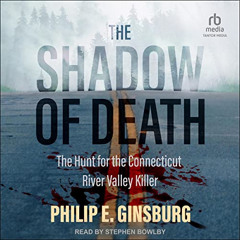 [Get] EBOOK 💖 The Shadow of Death: The Hunt for the Connecticut River Valley Killer