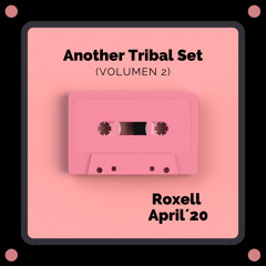 Another Tribal Set Vol.2 (Roxell April´20)