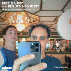 Hessle Audio feat. Ben UFO & Four Tet - 11 April 2022