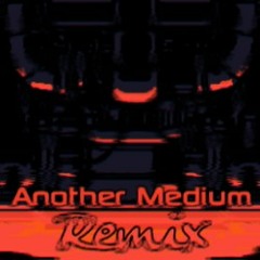 Another Medium (Undertale Dubstep Remix)