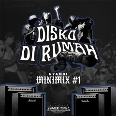 MINIMIX NYAMBI DISKO 1 #DISKODIRUMAHAJA
