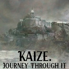Kaize. - Journey Through It