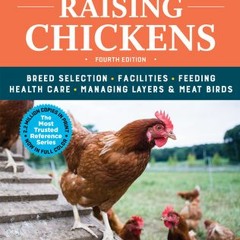 [Download] Storey's Guide to Raising Chickens: Breed Selection Facilities Feeding Health Care Managi
