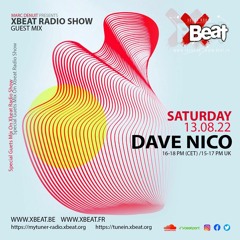Dave Nico Guest Mix 13.08.22 On Xbeat Radio Station