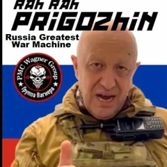RAH RAH Prigozhin Russia Greatest War Machine