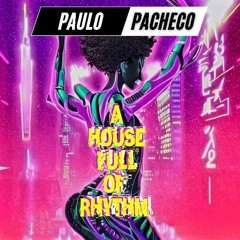 A HOUSE FULL OF RHYTHM (PACHECO DJ MIX)