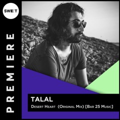 PREMIERE :Talal - Desert Heart  (Original Mix) [Bar 25 Music]