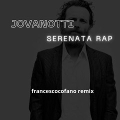 Jovanotti - Serenata Rap (Francesco Cofano Remix)