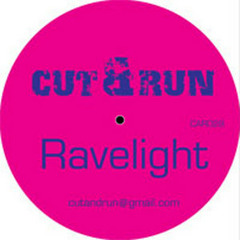 Cut & Run - Ravelight [2008]