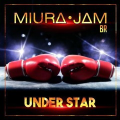 Under Star - Miura Jam