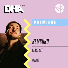 Premiere: Remcord - Blast Off [REBA]