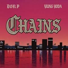 DON.P ft YUNG YODA : CHAINS