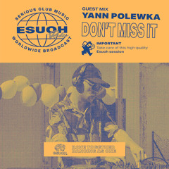 Esuoh Radio #71 - Guest Mix By Yann Polewka