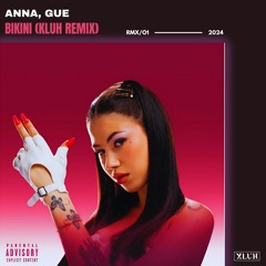 ANNA, GUE - BIKINI (KLUH REMIX)