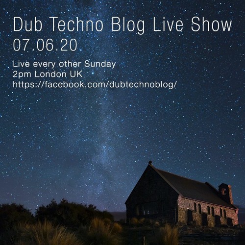 Dub Techno Blog Show 160 - 07.06.20