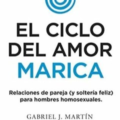 Read PdF El ciclo del amor marica/ Cycle of Fagot Love: Relaciones de pareja (y